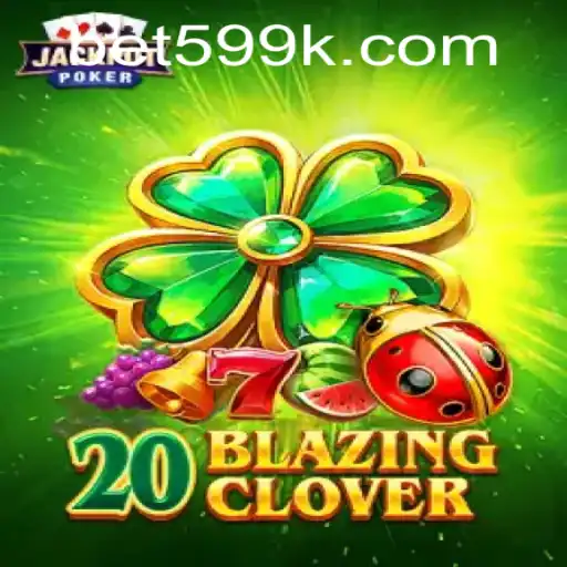 20BlazingClover: An Engaging Adventure in the Realm of Luck