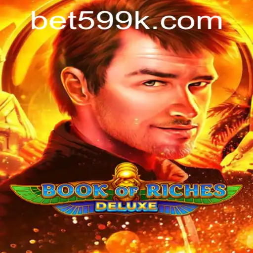 Discovering the Thrills of Book of Riches Deluxe: A Comprehensive Guide